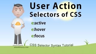 CSS User Action Selectors Tutorial